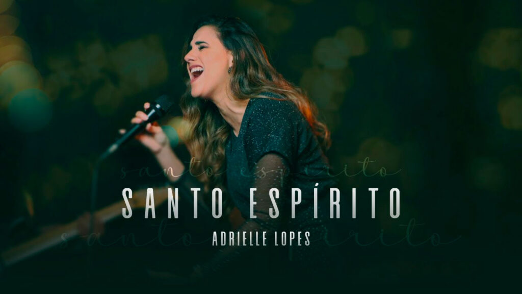 Adrielle Lopes retoma seu trabalho musical com uma nova roupagem da música Santo Espírito