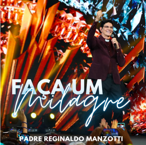 Faça um milagre, é o novo single de Padre Reginaldo Manzotti